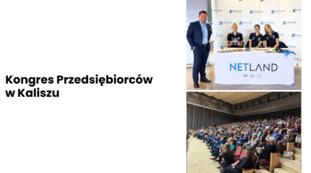 Netland na Kongresie Przedsiębiorców w Kaliszu – razem o przyszłości miasta i biznesu